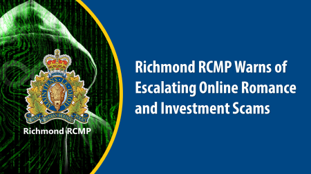 Richmond RCMP warns of escalating online romance and investment scams