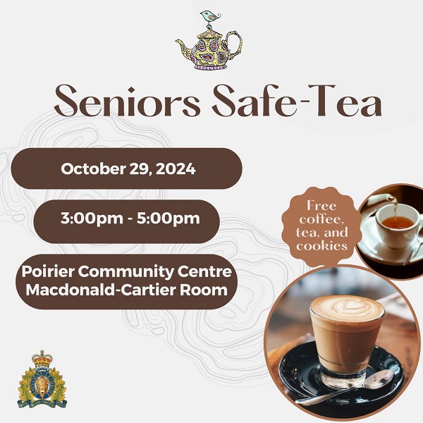 Senior Safe Tea poster with event details stating, Date: Tuesday, October 29, 2024. Time: 3:00 p.m. to 5:00 p.m. Location: Macdonald-Cartier Room at the Poirier Community Centre, Coquitlam. Free coffee, tea and cookies.