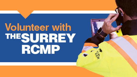 Volunteer with the Surrey RCMP
