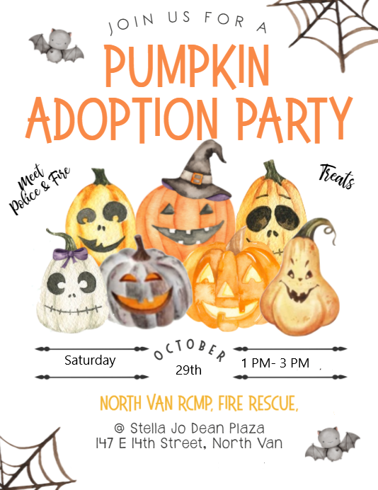 Pumpkin Adoption party October 29th 1pm to 3pm in front of North Vancouver RCMP Det. at 147 E 14th St North Vancouver, BC